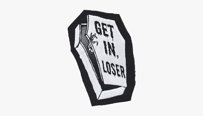 Get In Loser Patch - Emblem, HD Png Download, Free Download