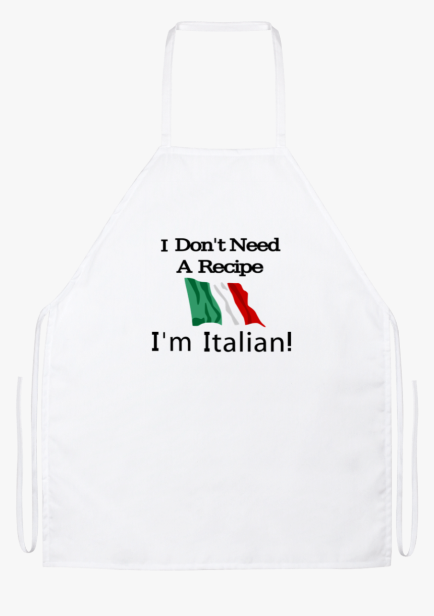 I Don"t Need A Recipe I"m Italian Funny Kitchen Apron - Watermelon, HD Png Download, Free Download