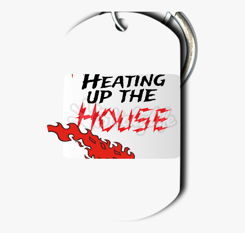 Heating Up The House Key Chain Front - Poster, HD Png Download, Free Download