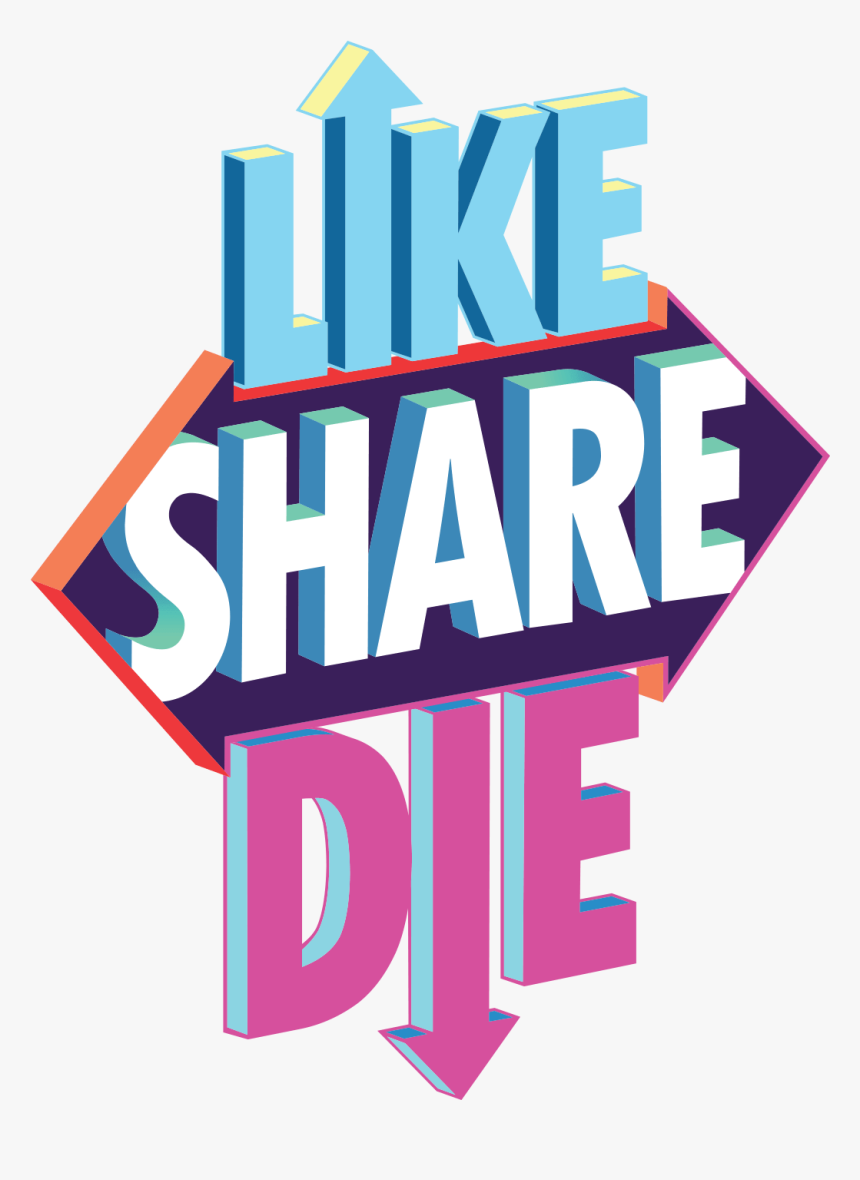 Likesharedie Logo - Like, Share, Die, HD Png Download, Free Download