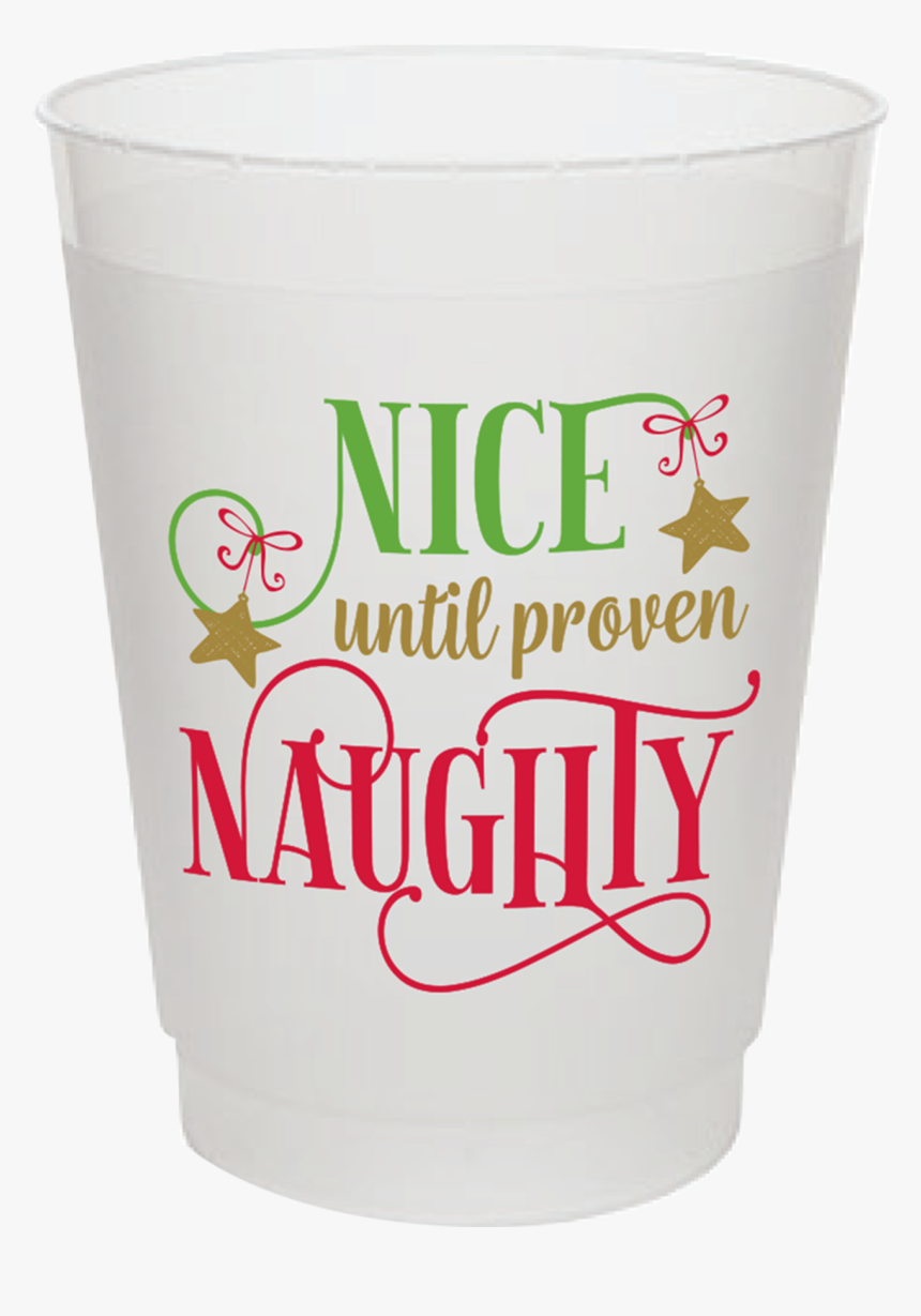"nice Until Proven Naughty - Plastic, HD Png Download, Free Download
