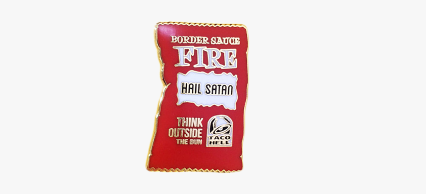 Taco Hell Fire Sauce Pin - Carmine, HD Png Download, Free Download