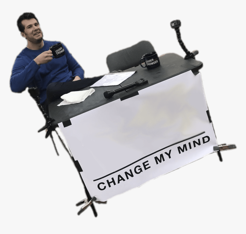 5-52129_change-my-mind-steven-crowder-meme-steven-crowder.png