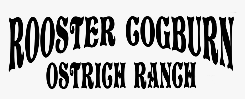 Rooster Cogburn Ostrich Ranch Logo, HD Png Download, Free Download