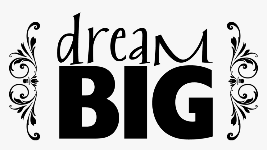 Png big. The big Dream. Большая надпись. Dream big картинка. Big Dream надпись.