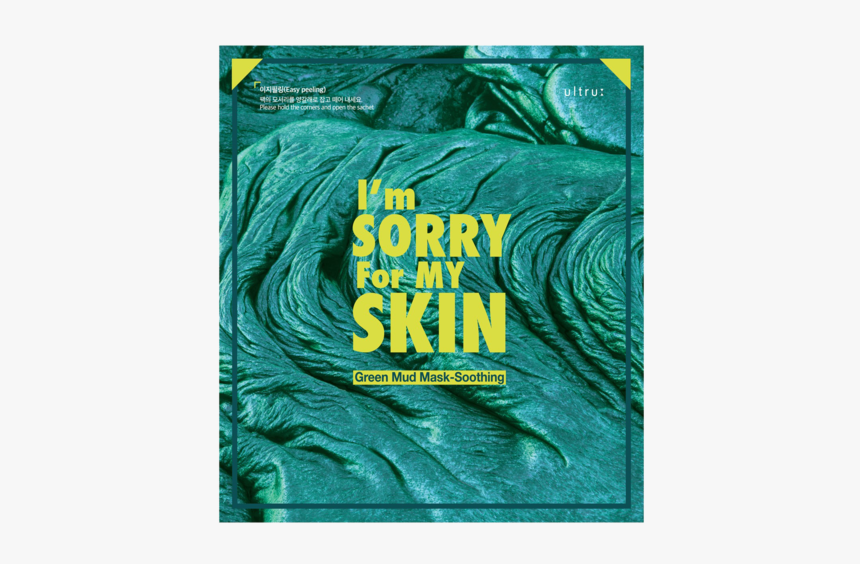 I M Sorry For My Skin Green Mud Mask Soothing, HD Png Download, Free Download
