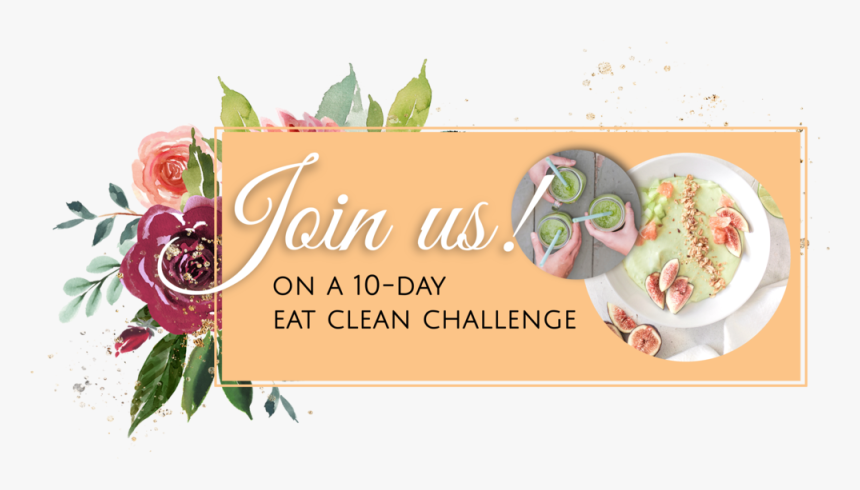 Eat Clean Challenge - Floribunda, HD Png Download, Free Download