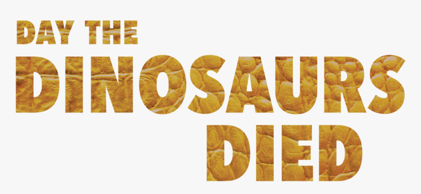 Day The Dinosaurs Died - Calligraphy, HD Png Download, Free Download
