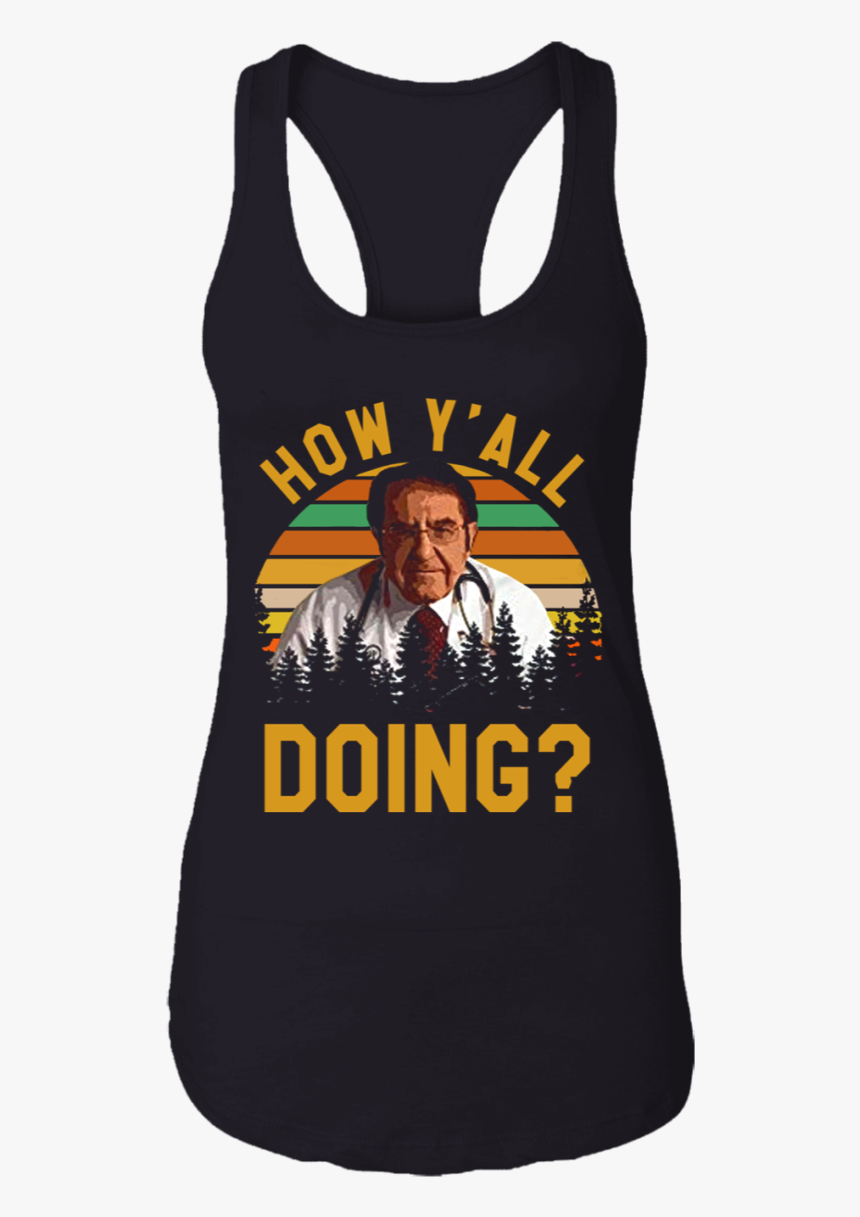 How Y"all Doing Vintage Dr-now Funny Meme Gift Women - Active Tank, HD Png Download, Free Download
