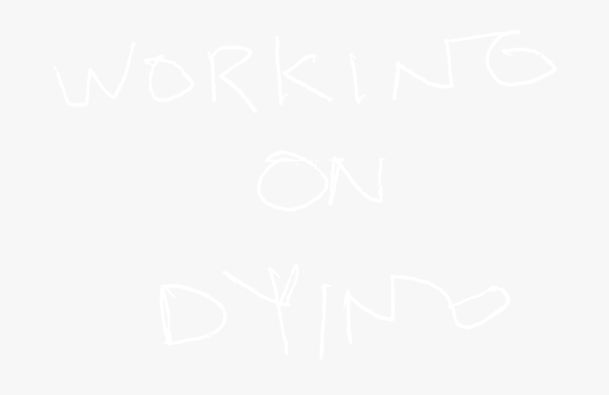 Working On Dying Text Invert - Plan White, HD Png Download, Free Download