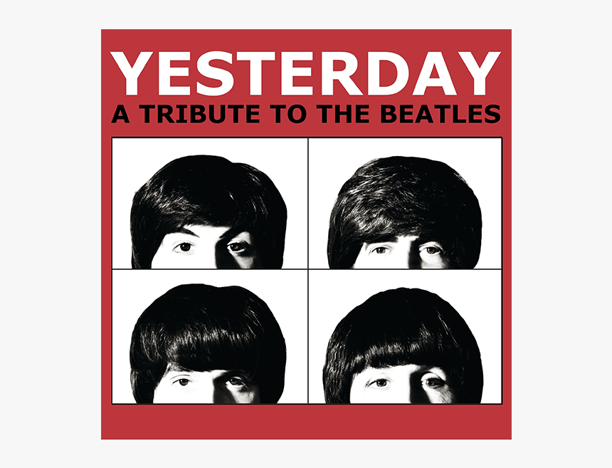 Yesterday A Tribute To The Beatles, HD Png Download, Free Download