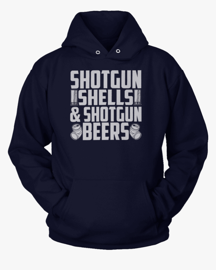 Shotgun Shells & Shotgun Beers - Hoodie, HD Png Download, Free Download