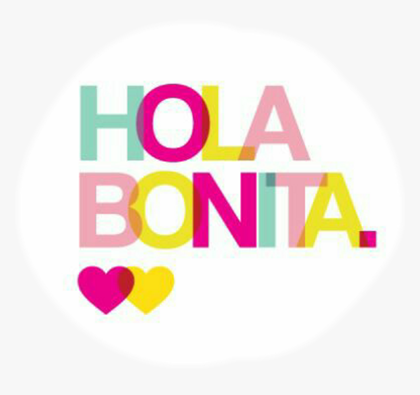 Hola Bonita , Png Download - Hola Bonita, Transparent Png, Free Download