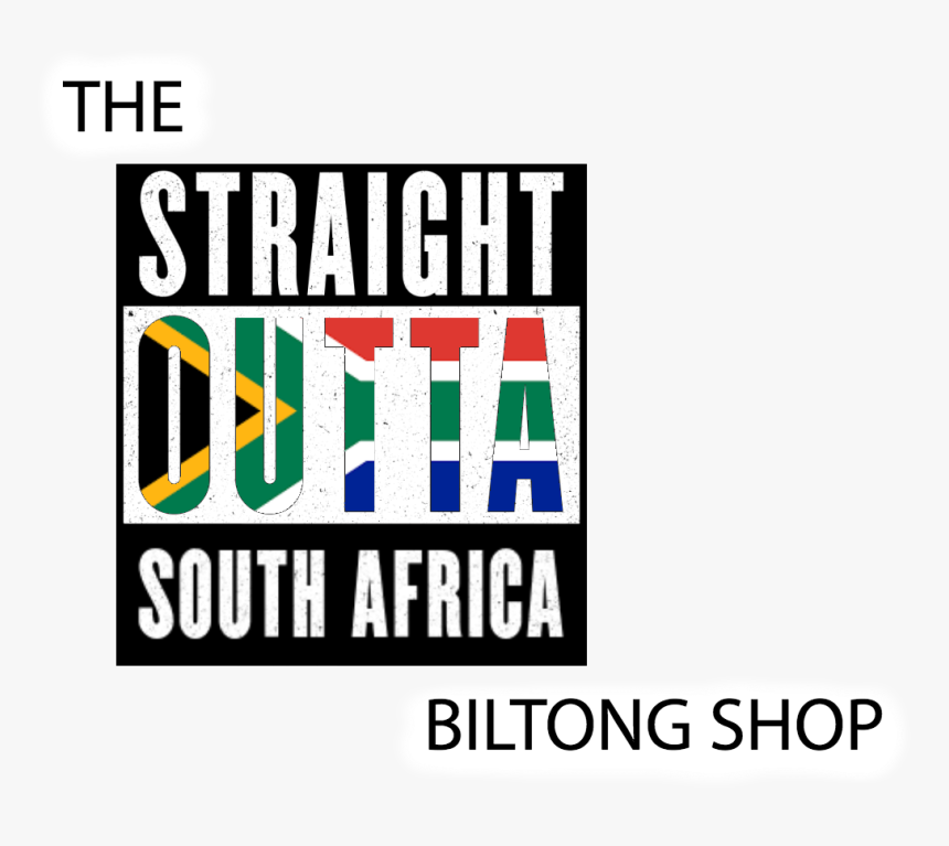 The Straight Outta South Africa Biltong Shop , Png - Sticker, Transparent Png, Free Download