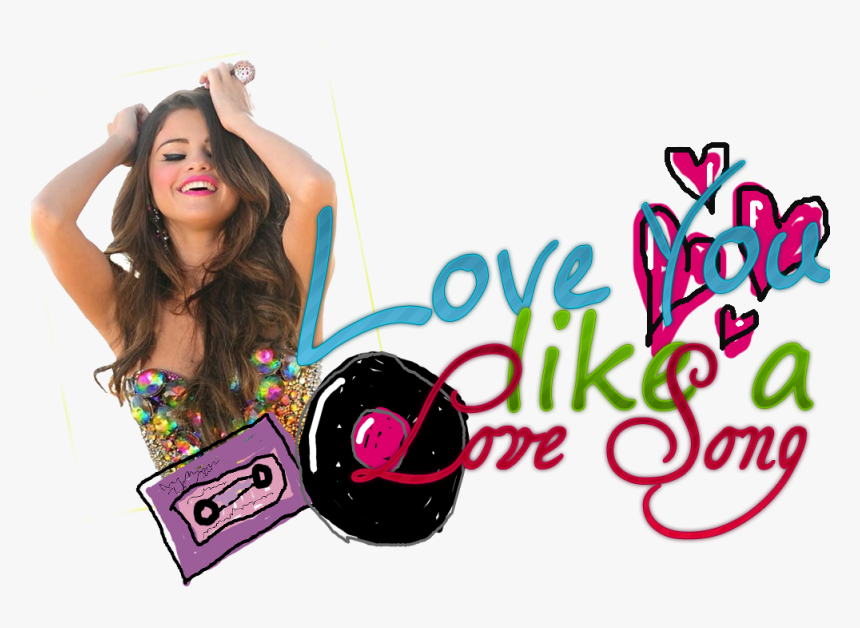 Selena Gomez I Love You Like A Love Song, HD Png Download, Free Download