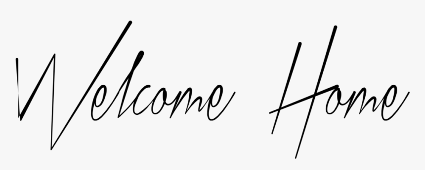 Welcome Home - Calligraphy, HD Png Download, Free Download