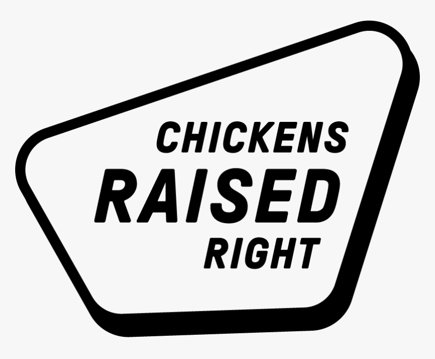 Chickens Raised Right - Sign, HD Png Download, Free Download