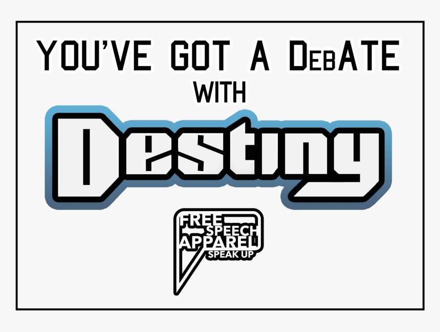 Customcat T-shirts Debate Your Destiny , Png Download - Graphics, Transparent Png, Free Download