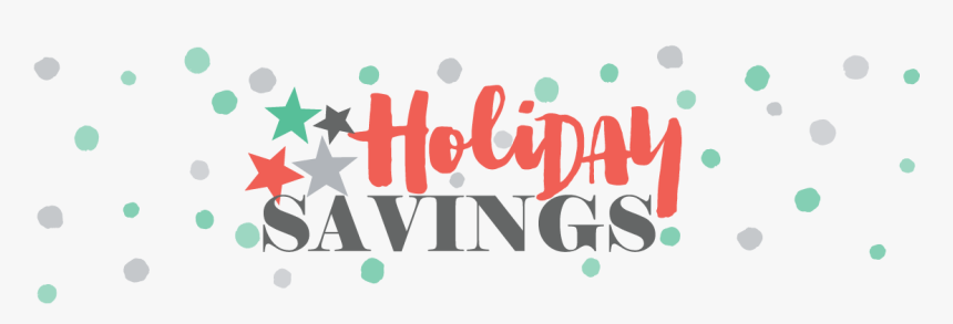 Holiday Savings Transparent, HD Png Download, Free Download