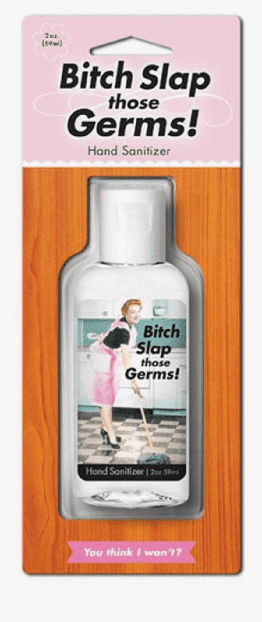 Bitch Slap Germs Hand Sanitizer - Bitch Slap Those Germs Hand Sanitizer, HD Png Download, Free Download