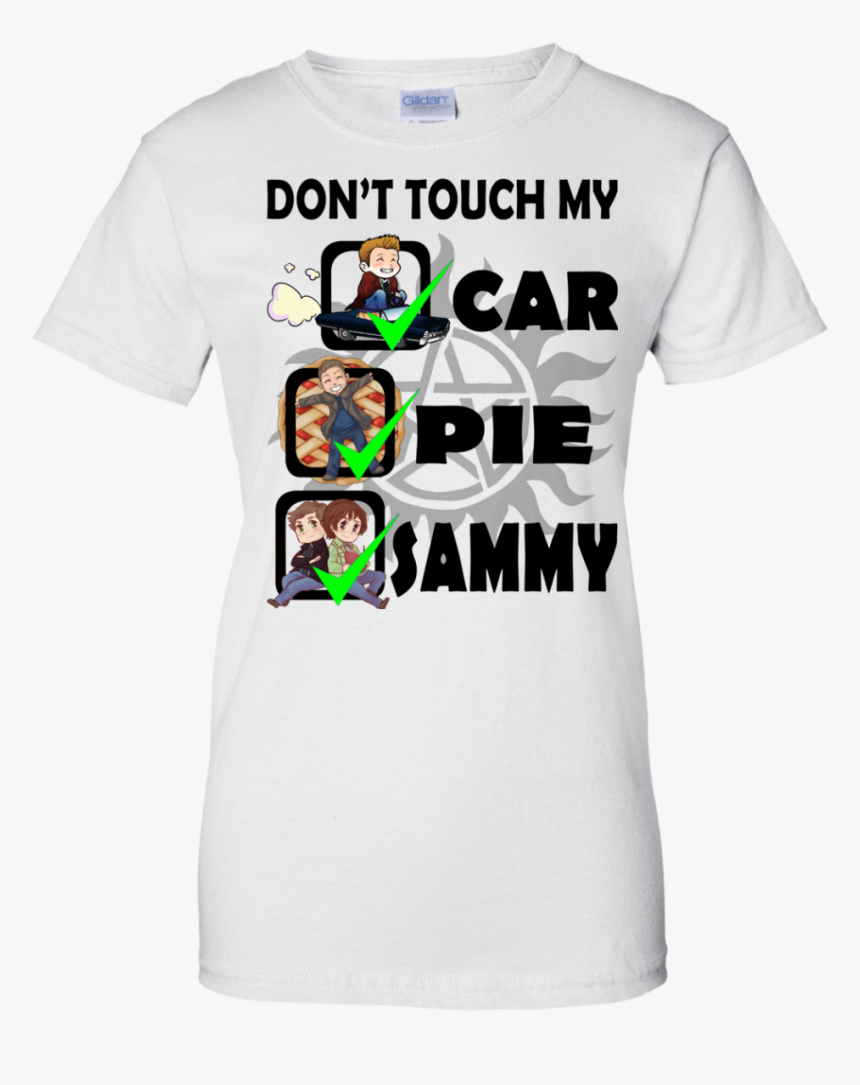 Dean Winchester Don’t Touch My Car Pie Sammy Shirt, - Active Shirt, HD Png Download, Free Download