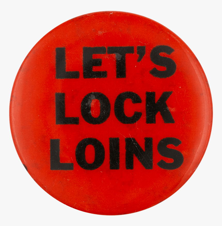 Let"s Lock Loins Red Social Lubricator Button Museum - Circle, HD Png Download, Free Download