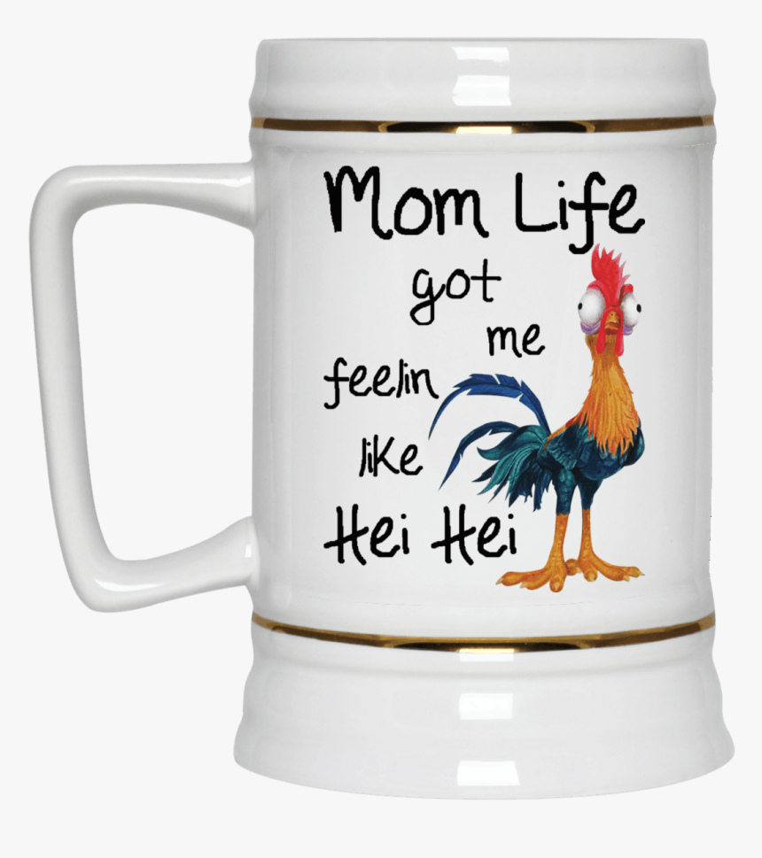 Mom Life Got Me Feelin Like Hei Hei Moana Mug - Beer Stein, HD Png Download, Free Download