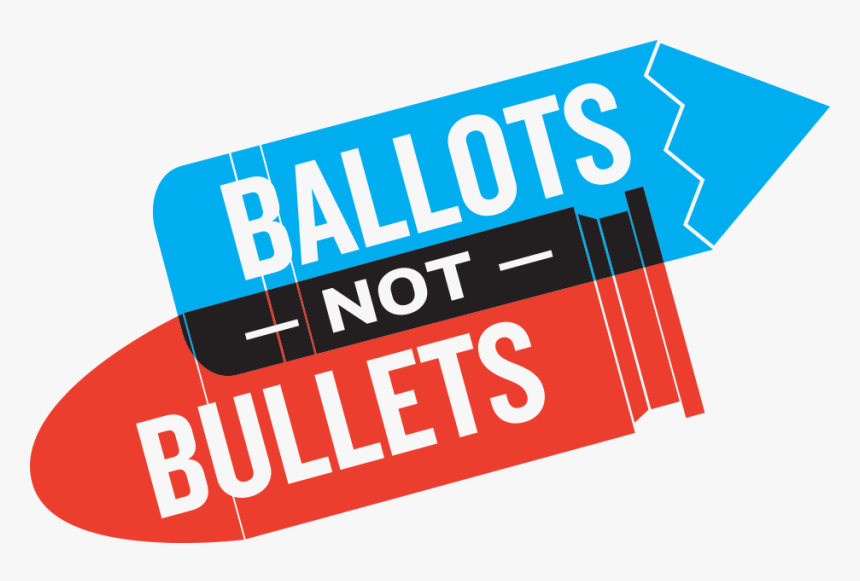 Ballots Not Bullets, HD Png Download, Free Download