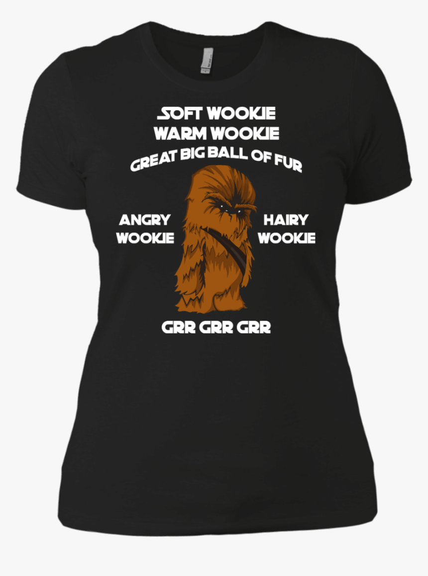 Soft Wookie Warm Wookie Great Big Ball Of Fur Unisex - Star Wars Wookie Angry T Shirt, HD Png Download, Free Download