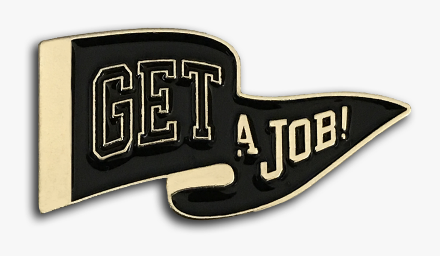 Get A Job Transparent, HD Png Download, Free Download