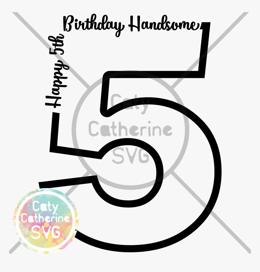 5 Five Years Old Birthday Happy Birthday Handsome Svg - Happy 3rd Birthday Svg, HD Png Download, Free Download