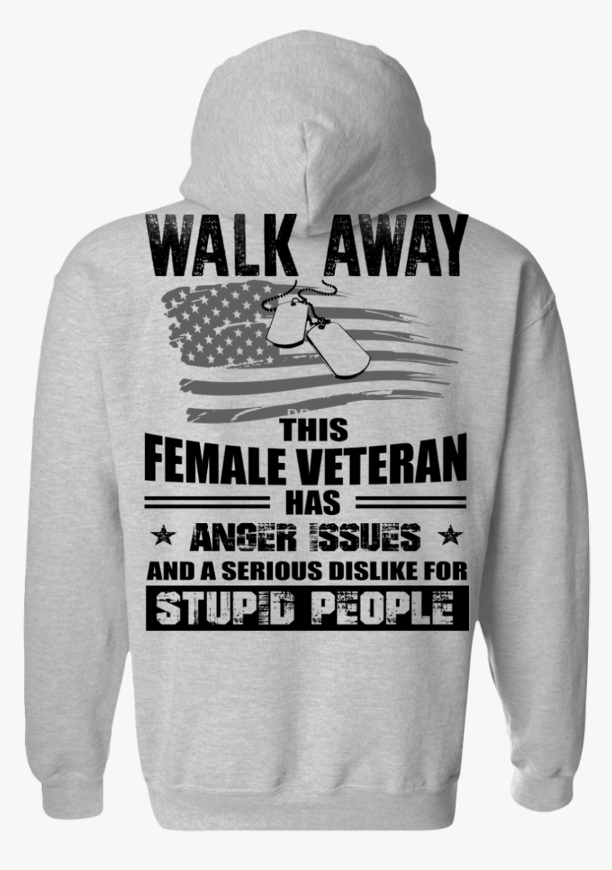 Image 70px Walk Away This Female Veteran Has Anger - Hoodie, HD Png Download, Free Download