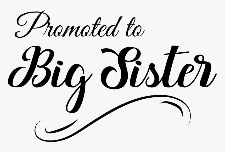 Promoted To Big Sister - Free Big Sister Svg, HD Png Download, Free Download