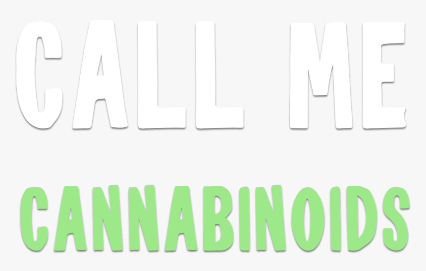 Call Me Cannabinoids - Poster, HD Png Download, Free Download