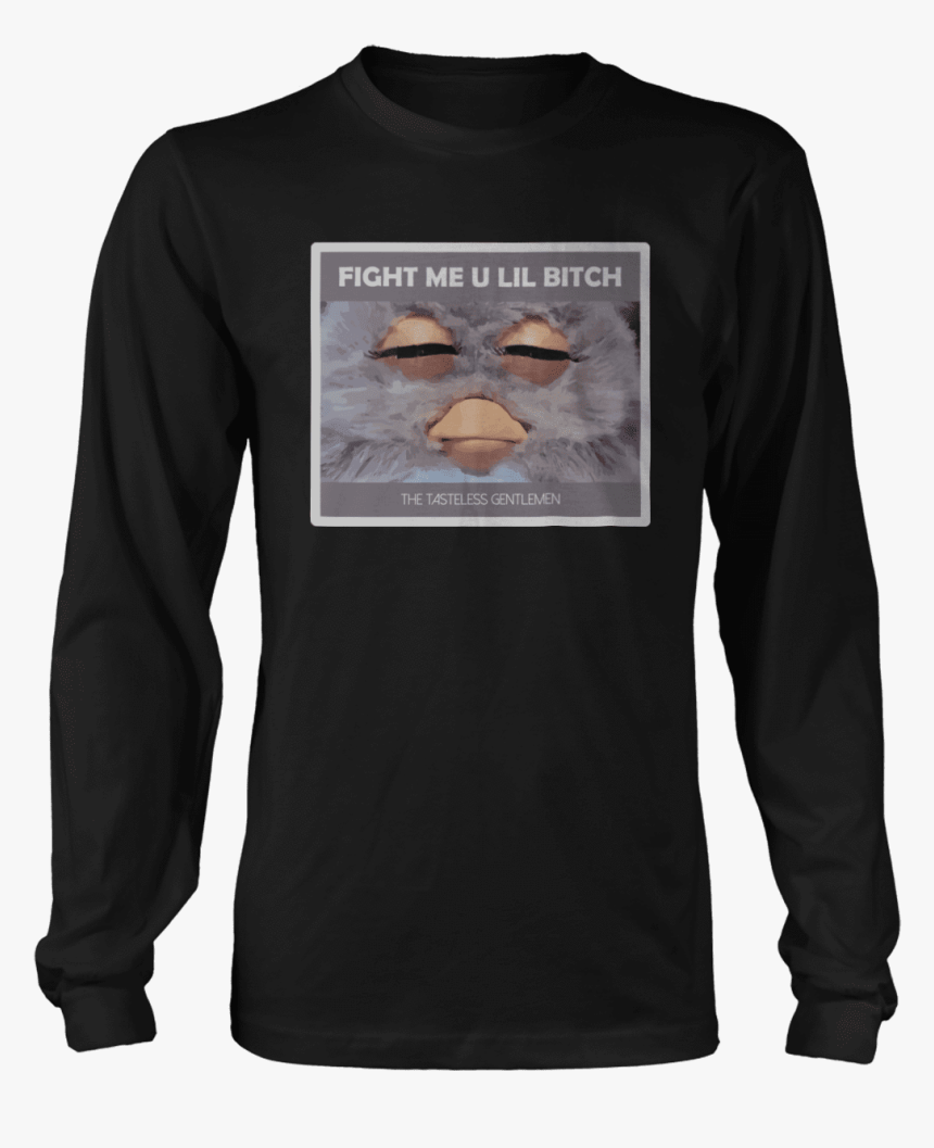 Fight Me U Lil B*tch - T-shirt, HD Png Download, Free Download