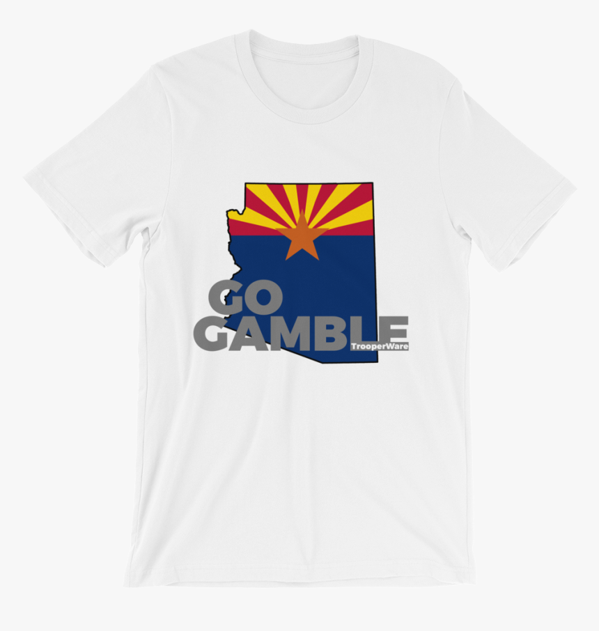 Arizona Go Gamble T-shirt - Only Accept Apologies In Cash T Shirt, HD Png Download, Free Download