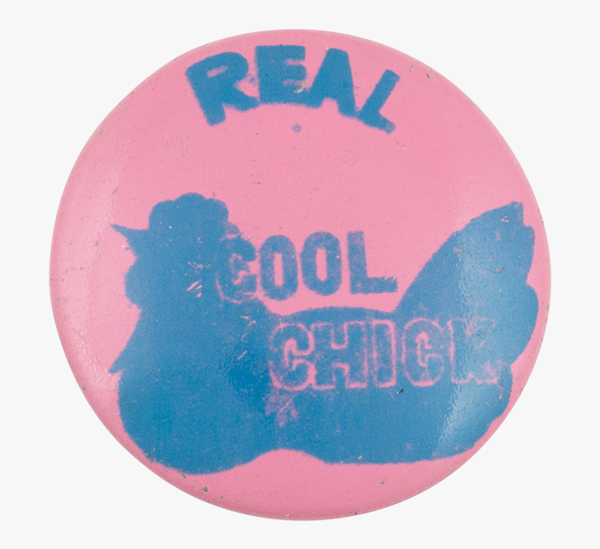 Real Cool Chick Pink Social Lubricators Button Back - Circle, HD Png Download, Free Download