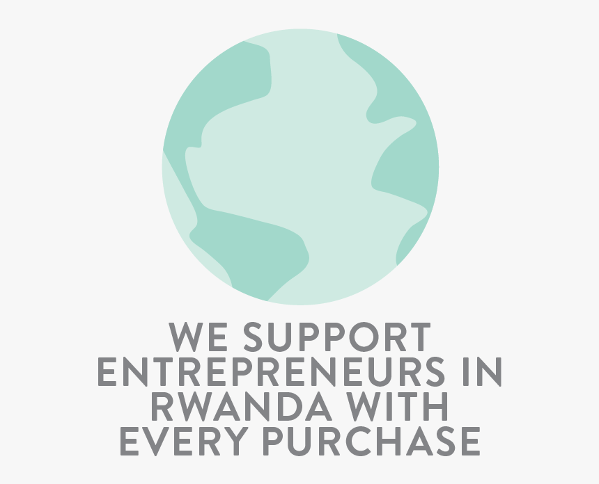 We Support Entrepreneurs In The Rwanda With Every Purchase - Poster, HD Png Download, Free Download