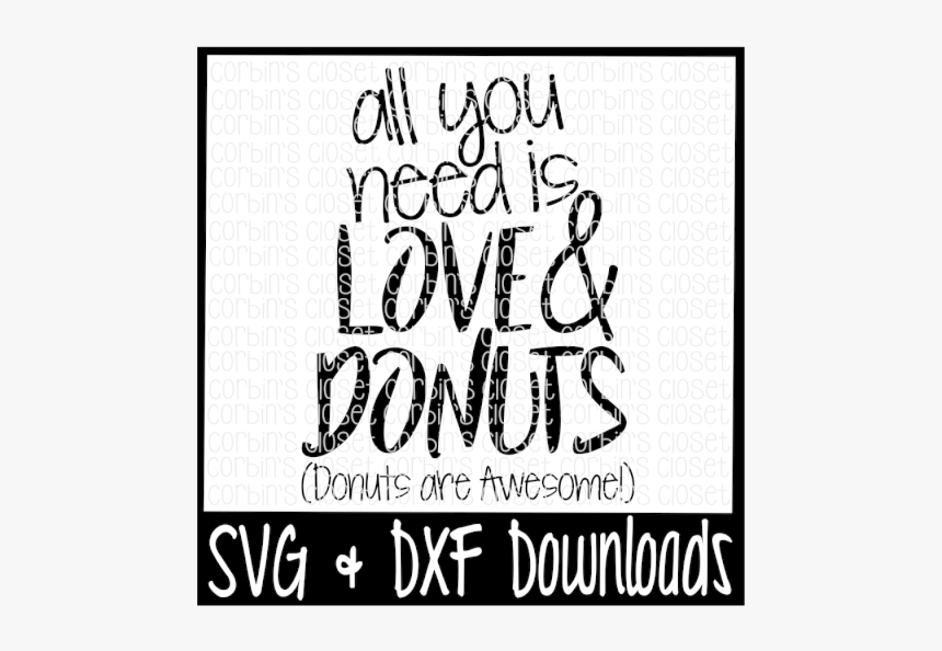 Download Free Love Svg Donut Svg All You Need Is Love Calligraphy Hd Png Download Kindpng SVG, PNG, EPS, DXF File