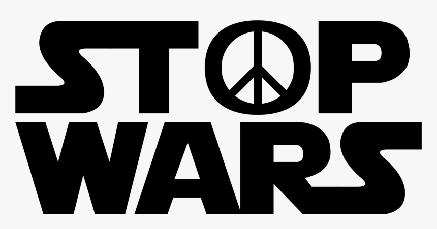 Area,text,brand - Stop Wars Star Wars, HD Png Download, Free Download