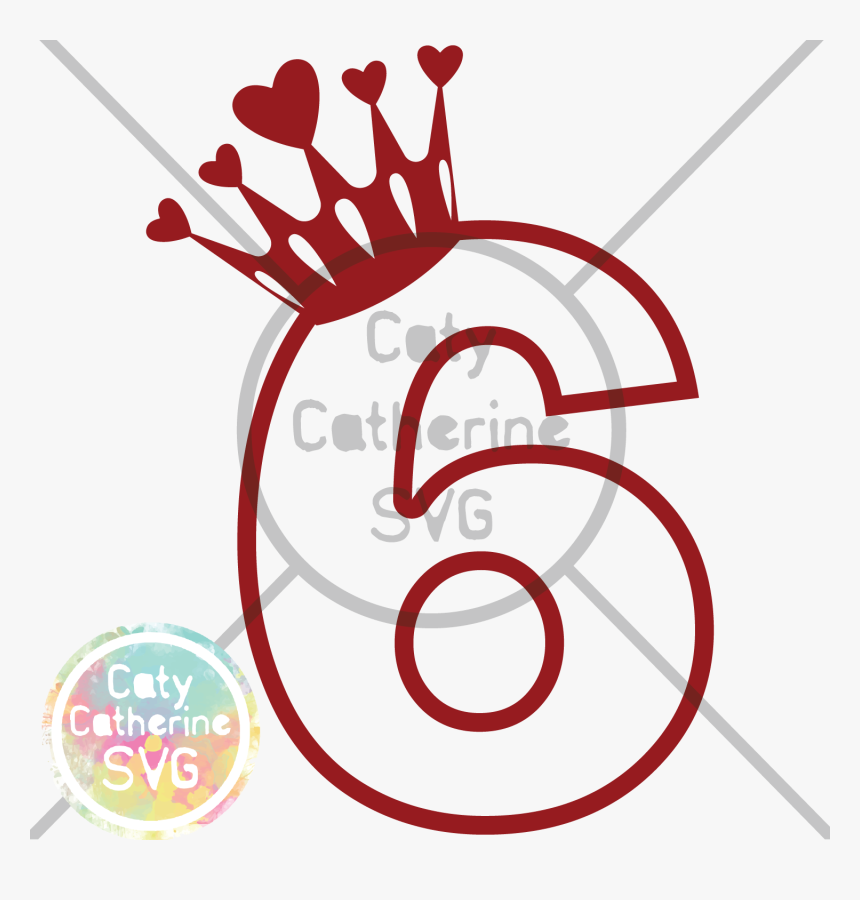 6 Six Years Old Birthday Heart Crown Princess Svg Cut - Crown Number 6 Svg, HD Png Download, Free Download