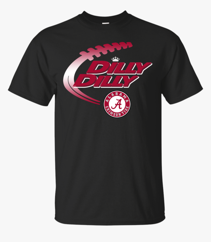 Alabama Crimson Tide Dilly Dilly Shirt - Alabama Crimson Tide, HD Png Download, Free Download