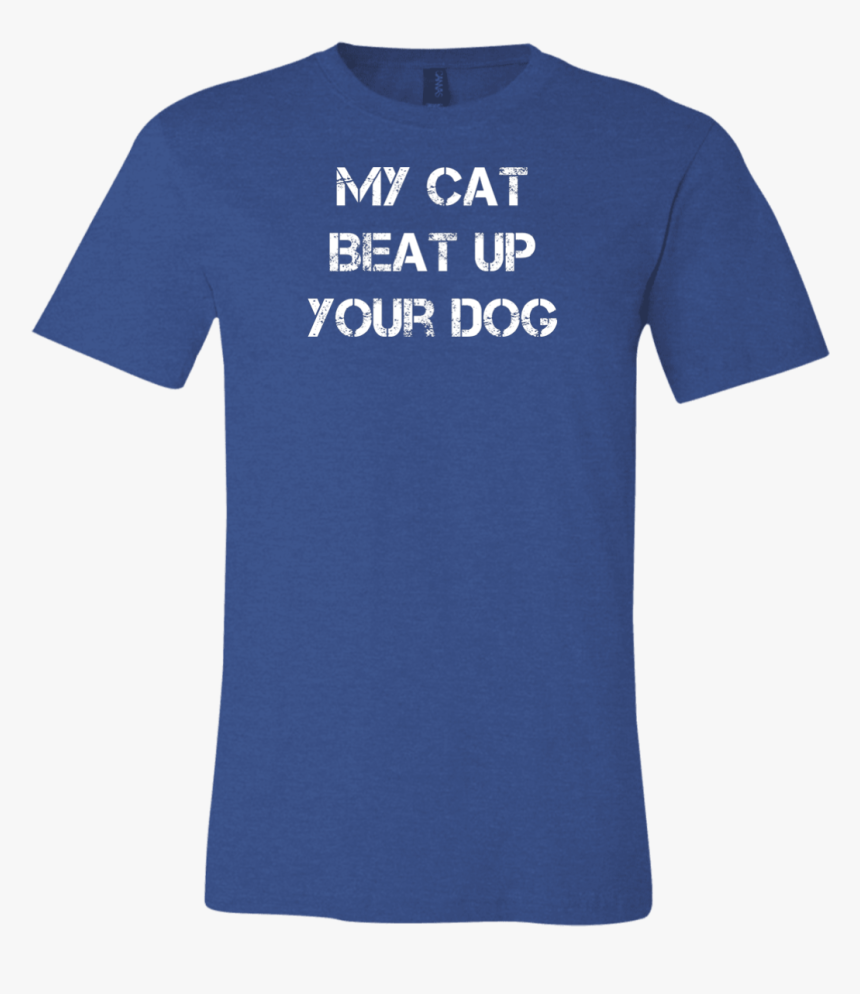My Cat Beat Up Your Dog Funny Cat Lover T Shirt Gift - Agir Pour Réussir, HD Png Download, Free Download