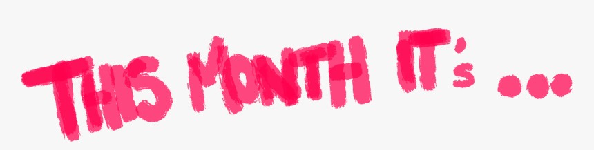This Month It’s - Illustration, HD Png Download, Free Download