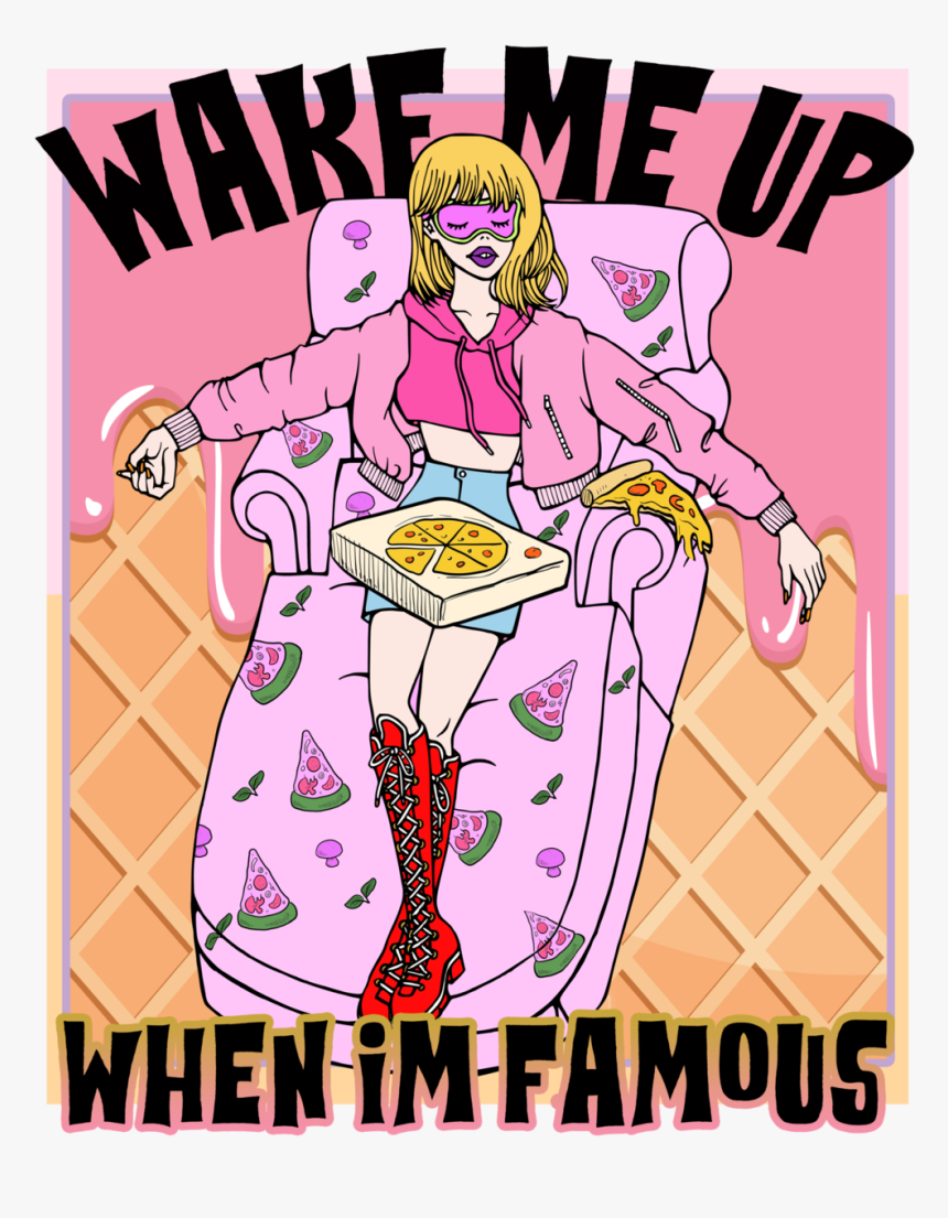 Wakemeupwhenimfamous Printfile Front, HD Png Download, Free Download