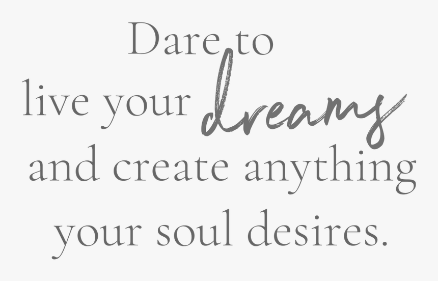 Dare To Live Your Dreams - Calligraphy, HD Png Download, Free Download