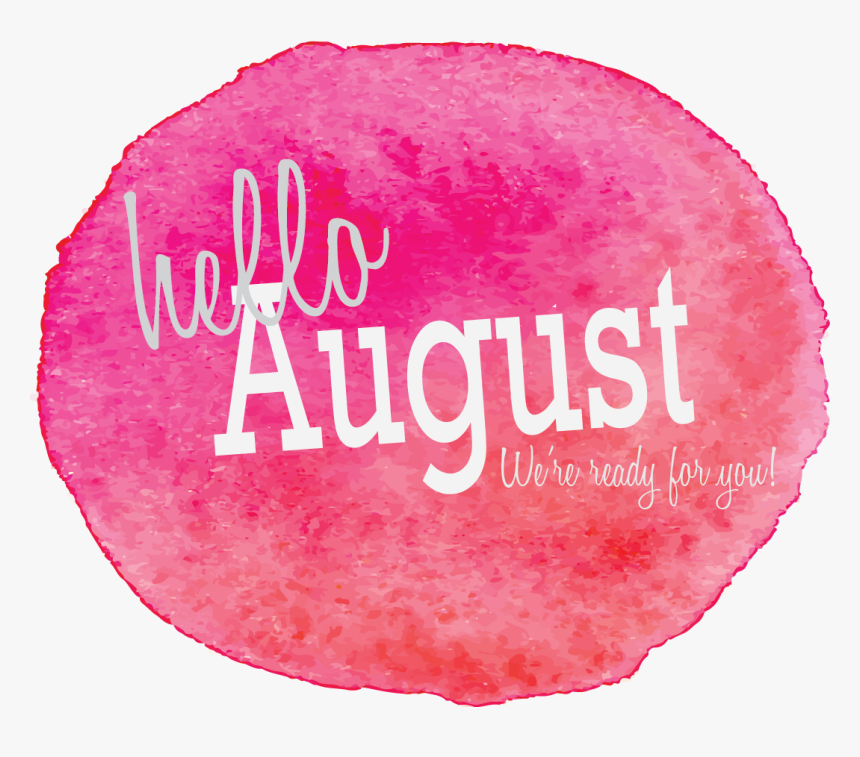 Transparent August Clipart - Hello August Transparent Background, HD Png Download, Free Download