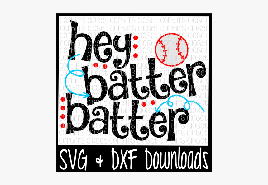 Hey Batter Batter * Baseball * Softball Cutting File - Scalable Vector Graphics, HD Png Download, Free Download