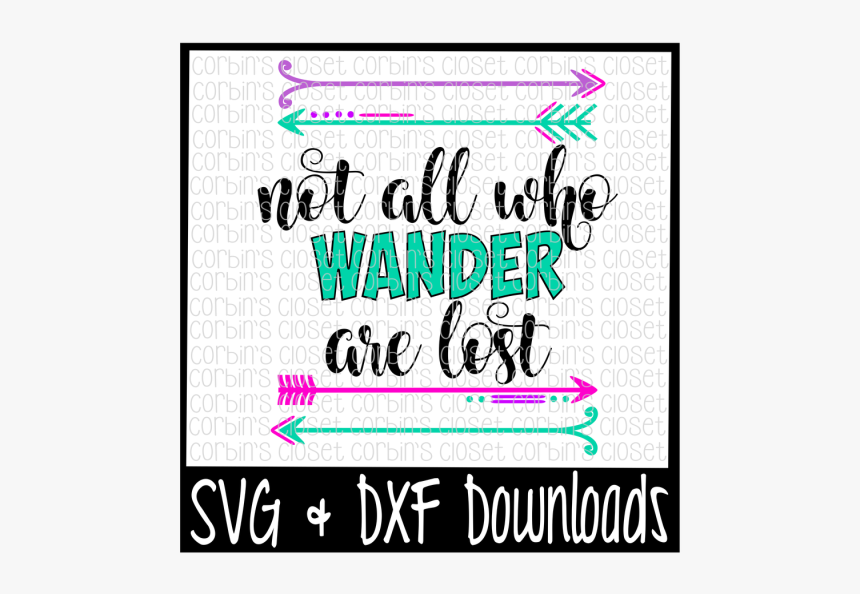 Free Not All Who Wander Are Lost Cut File Crafter File - Life Is Better ...