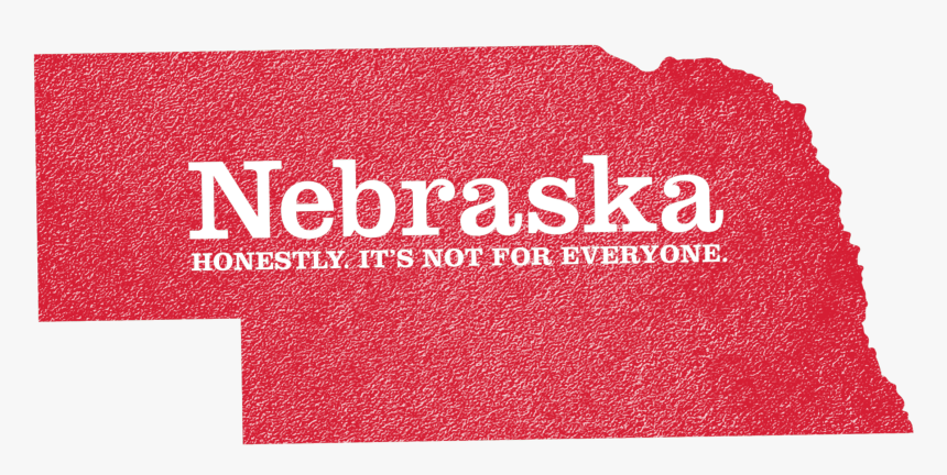 Nebraska It's Not For Everyone, HD Png Download, Free Download